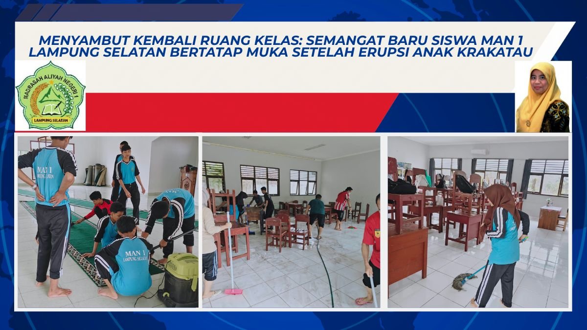 Menyambut Kembali Ruang Kelas: Semangat Baru Siswa MAN 1 Lampung Selatan Bertatap Muka Setelah Erupsi Anak Krakatau